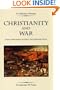 Christianity and War: And Other Essays Against the Warfare State