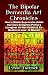 Books : The Bipolar Dementia Art Chronicles: How a Manic-depressive Artist Survives Being the Primary Caregiver for Her Father And Ex-mother-in-law - a Memoir