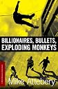 Billionaires, Bullets, Exploding Monkeys