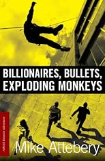 Billionaires, Bullets, Exploding Monkeys