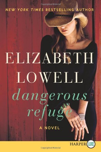 By Elizabeth Lowell Dangerous Refuge LP: A Novel (Lgr) [Paperback]