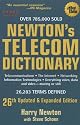 Newton's Telecom Dictionary: Telecommunications, Networking, Information Technologies, The Internet, Wired, Wireless, Satellites and Fiber