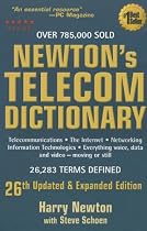 Newton's Telecom Dictionary: Telecommunications, Networking, Information Technologies, The Internet, Wired, Wireless, Satellites and Fiber