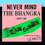Nevermind The Bahngra - Demos