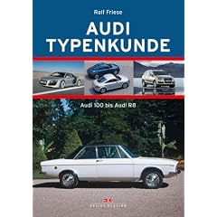 Audi Typenkunde: Audi 100 bis Audi R8