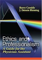 Ethics And Professionalism: A Guide for the Physician Assistant
