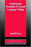 Exploring the Dynamics of Second Language Writing (Cambridge Applied Linguistics)