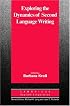 Exploring the Dynamics of Second Language Writing (Cambridge Applied Linguistics)