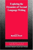 Exploring the Dynamics of Second Language Writing (Cambridge Applied Linguistics)