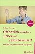 �ffentlich mitreden - sicher und selbstbewusst!: Rhetorik f�r gesellschaftlich Engagierte