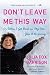 Search : Don't Leave Me This Way: Or When I Get Back on My Feet You'll Be Sorry
