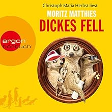 Dickes Fell Hörbuch von Moritz Matthies Gesprochen von: Christoph Maria Herbst