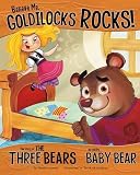 Believe me, Goldilocks rocks! : the story of the three bears as told by Baby Bear