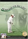 Fit for Golf! Fit for Life!
