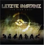 Wir Sind Gold-Limited Edition - Letzte Instanz