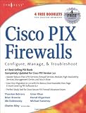 Cisco Pix Firewalls. Configure, Manage, Troubleshoot