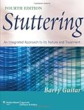 Stuttering: An Integrated Approach to Its Nature and Treatment