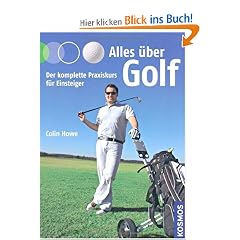 Alles �ber Golf: Der komplette Praxiskurs f�r Einsteiger