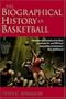 The Biographical History of Basketball