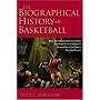 The Biographical History of Basketball