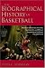 Book The Biographical History of Basketball