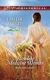 Klondike Medicine Woman (Love Inspired Historical)