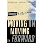 Moving On---Moving Forward: A Guide for Pastors in Transition by Michael J. Anthony and Mick Boersma