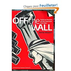 Off the Wall: Political Posters of the Lebanese Civil War