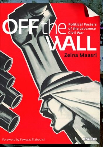 off the wall political posters of the lebanese civil war