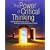 The Power of Critical Thinking: Effective Reasoning About Ordinary and Extraordinary Claims