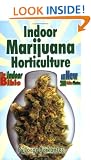 Indoor Marijuana Horticulture (Marijuana Horticulture: The Indoor/Outdoor Medical Grower's Bible)