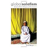 Global Salafism: Islam's New Religious Movement (Columbia/Hurst)