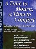 A Time to Mourn, a Time to Comfort: A Guide to Jewish Bereavement (The Art of Jewish Living)