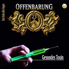 Offenbarung 23 - Folge 34: Gesundes Toxin. H�rspiel.