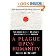 A Plague upon Humanity: The Hidden History of Japan's Biological Warfare Program