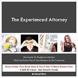51EU5NWou-L._SL160_ The experienced lawyer - The secrets to finding a lawyer, You & Your Business Can Protect In the courtroom