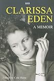Clarissa Eden : a memoir : from Churchill to Eden