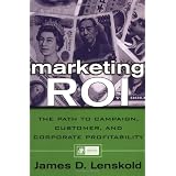 Marketing Roi: The Path to Campaign, Customer, and Corporate Profitabilitypar James Lenskold