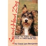 Second-Hand Dog: How to Turn Yours into a First-Rate Petby Carol  Lea Benjamin