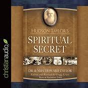 Hudson Taylor's Spiritual Secret | [Howard Taylor, Gregg Lewis]