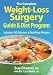 Books : The Complete Weight-Loss Surgery Guide and Diet Program: Includes 150 Delicious and Nutritious Recip [Paperback]