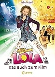 Image de Hier kommt Lola - Das Buch zum Film