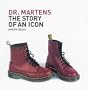 Dr. Martens: The Story of an Icon