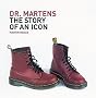 Doctor Martens: The Story of a British Icon