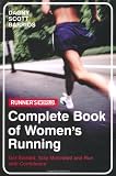 Runners World: The Complete Book of Womens Running: Get started, stay motivated and run with confidence
