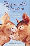 Books : Pleasurable Kingdom: Animals and the Nature of Feeling Good