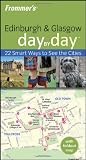 Frommer s Edinburgh & Glasgow Day by Day (Frommer s Day by Day - Pocket)