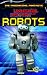 The Fascinating, Fantastic Unusual History of Robots (Velocity: Unusual Histories)