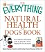 The Everything Natural Health for Dogs Book: The healthy, affordable way to ensure a long, happy life for your pet (Everything Series)