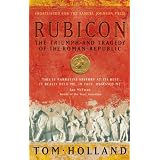 Rubicon: The Triumph and Tragedy of the Roman Republicby Tom Holland